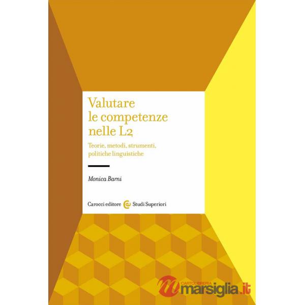 Valutare le competenze nelle L2. Teorie, metodi, strumenti, politiche linguistiche