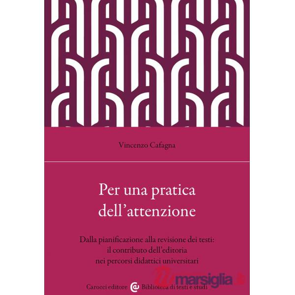 Per una pratica dell'attenzione. Dalla pianificazione alla revisione dei testi: il contributo dell'editoria nei percorsi didatti