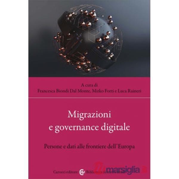 Migrazioni e governance digitale. Persone e dati alle frontiere dell'Europa