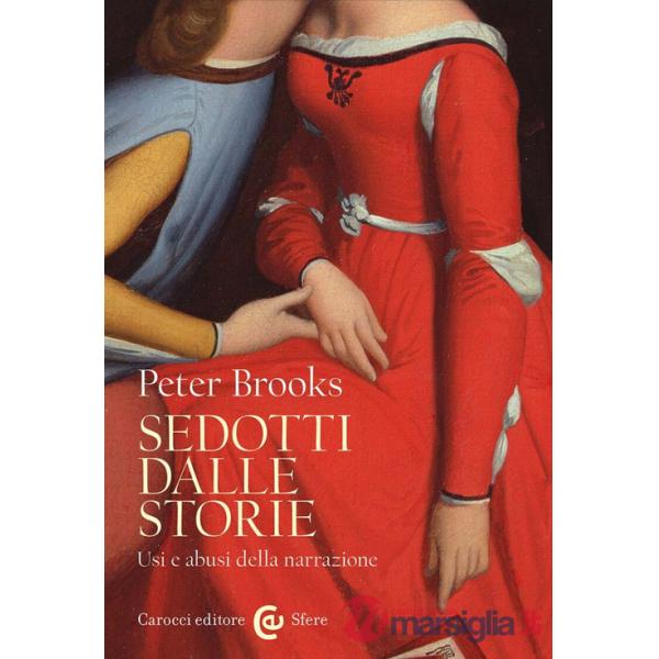 Sedotti dalle storie. Usi e abusi della narrazione