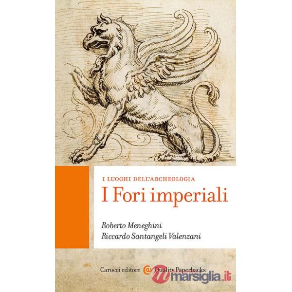 Fori imperiali. I luoghi dell'archeologia (I)