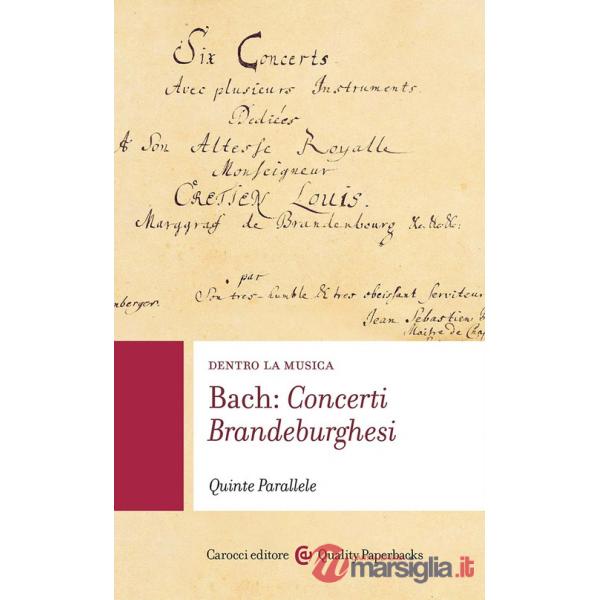 Bach: concerti brandeburghesi. Dentro la musica