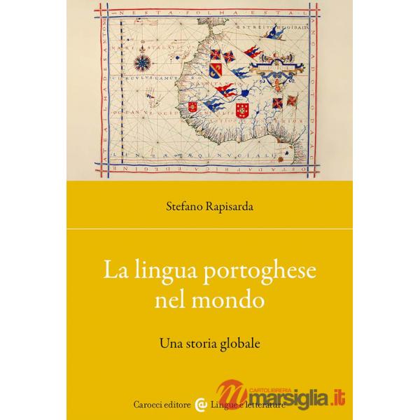 Lingua portoghese nel mondo. Una storia globale (La)