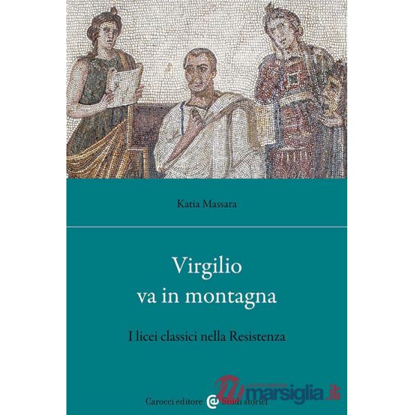 Virgilio va in montagna. I licei classici nella Resistenza