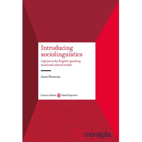 Introducing sociolinguistics. A glance at the English-speaking social and cultural worlds