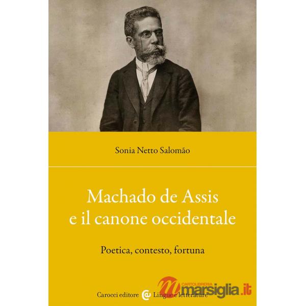 Machado de Assis e il canone occidentale. Poetica, contesto, fortuna