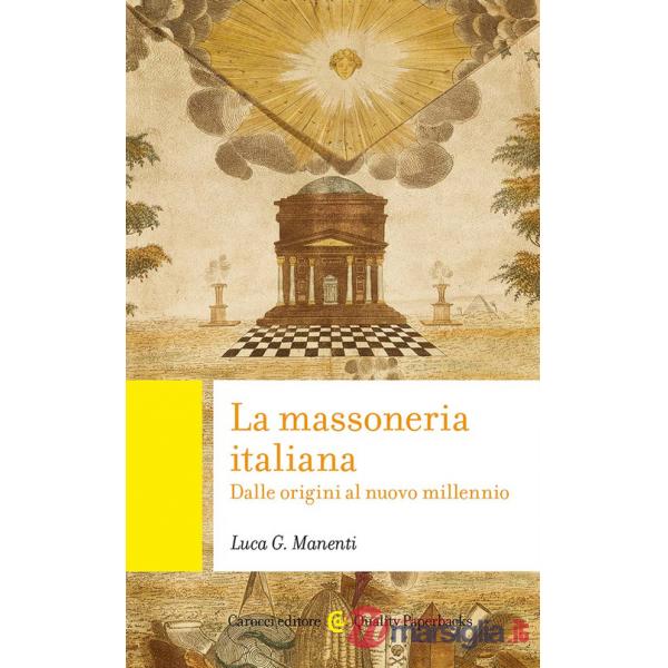 Massoneria italiana. Dalle origini al nuovo millennio (La)