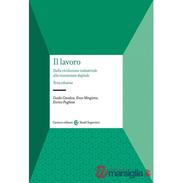 Lavoro. Dalla rivoluzione industriale alla transizione digitale (Il)