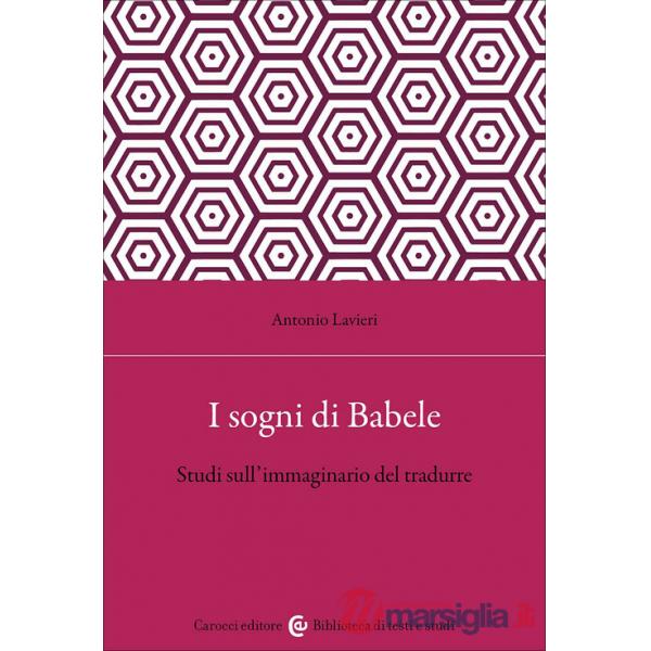 Sogni di Babele. Studi sull'immaginario del tradurre (I)