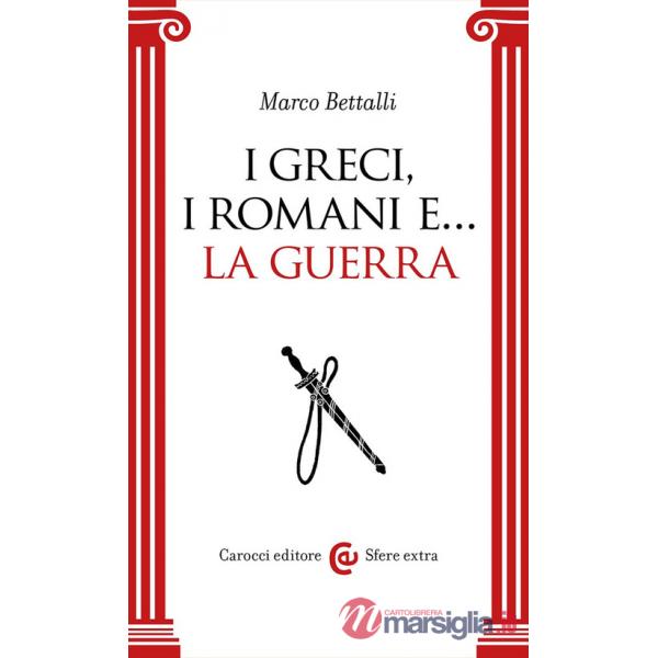 Greci, i Romani e... la guerra (I)