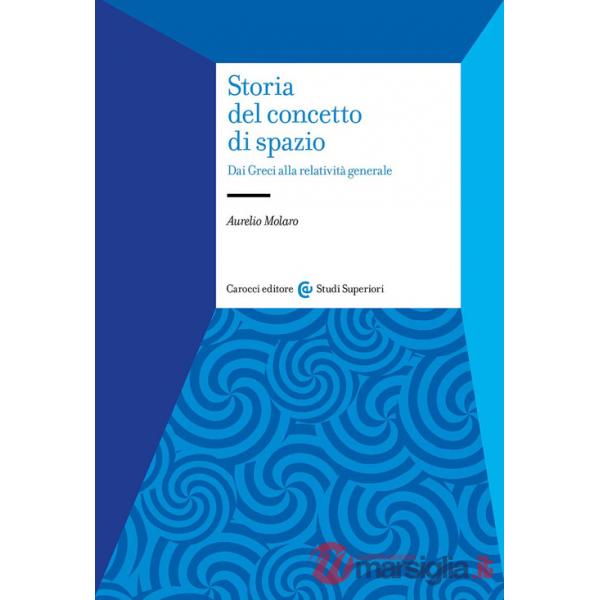 Storia del concetto di spazio. Dai Greci alla relatività generale