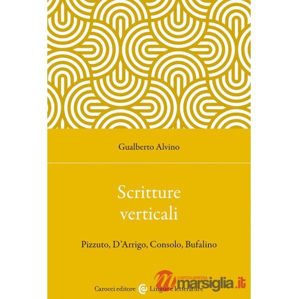 Scritture verticali. Pizzuto, D'Arrigo, Consolo, Bufalino