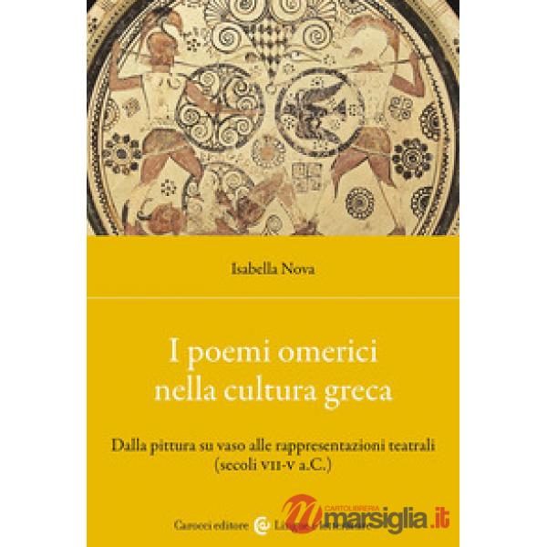 Poemi omerici nella cultura greca. Dalla pittura su vaso alle rappresentazioni teatrali (Secoli VII-V a.C.) (I)