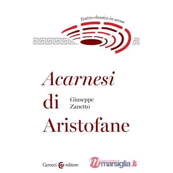 Acarnesi di Aristofane. Teatro classico in scena