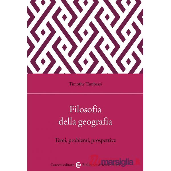 Filosofia della geografia. Temi, problemi, prospettive