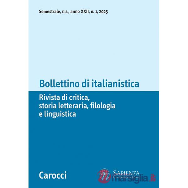 Bollettino di italianistica. Rivista di critica, storia letteraria, filologia e linguistica (2025). Vol. 1