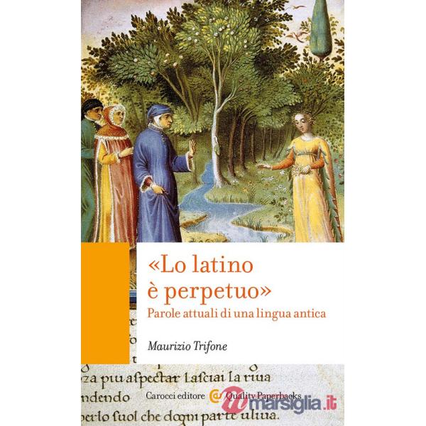 Latino è perpetuo». Parole attuali di una lingua antica («Lo)