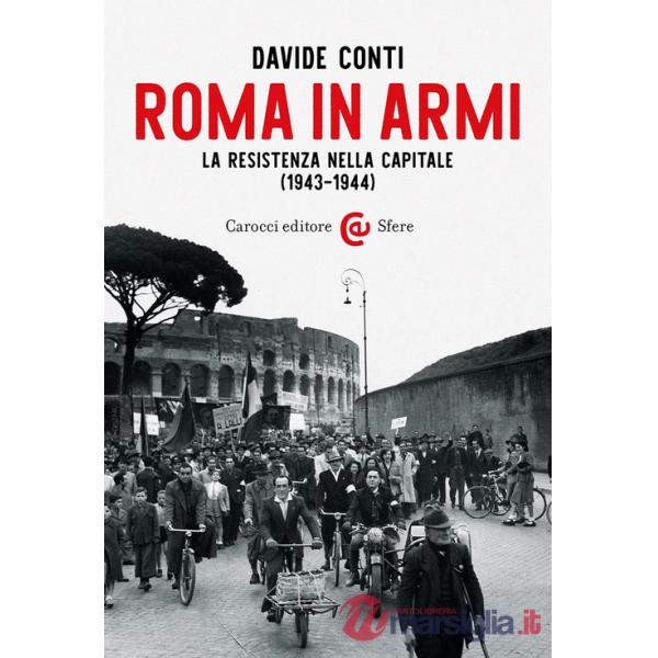 Roma in armi. La Resistenza nella capitale (1943-1944)