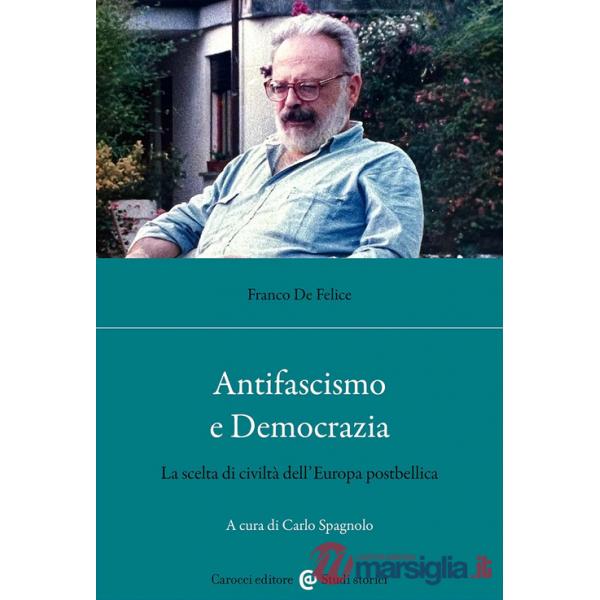 Antifascismo e democrazia. La scelta di civiltà dell'Europa postbellica