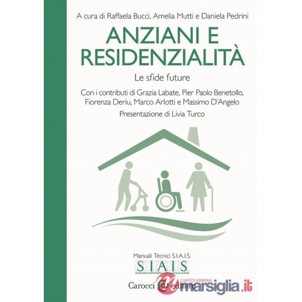 Anziani e residenzialità. Le sfide future