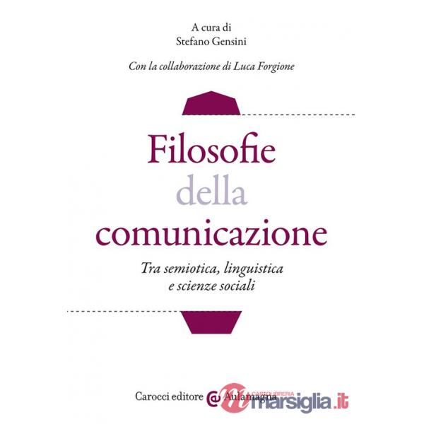Filosofie della comunicazione. Tra semiotica, linguistica e scienze sociali
