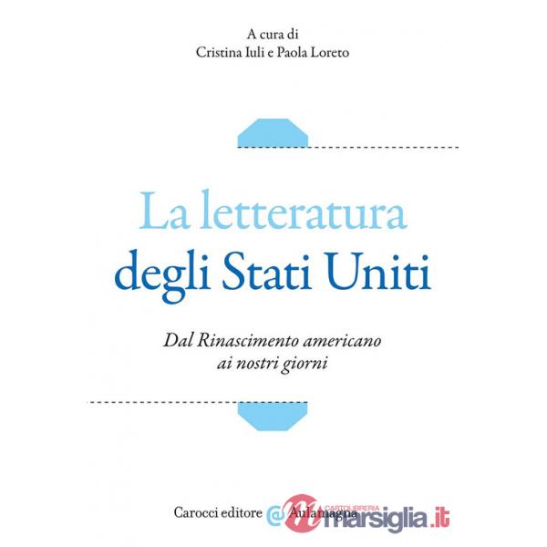 Letteratura degli Stati Uniti. Dal Rinascimento americano ai nostri giorni (La)