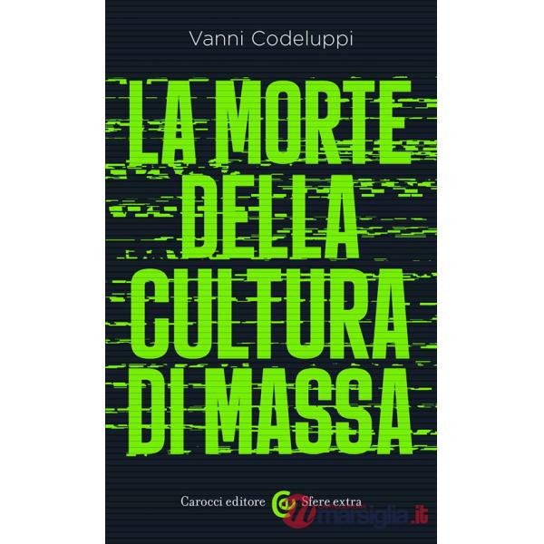 Morte della cultura di massa (La)