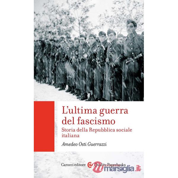 Ultima guerra del fascismo. Storia della Repubblica sociale italiana (L')