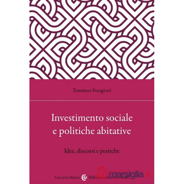 Investimento sociale e politiche abitative. Idee, discorsi e pratiche