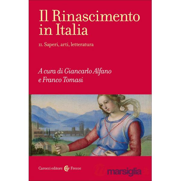 Rinascimento in Italia (Il). Vol. 2: Saperi, arti, letteratura
