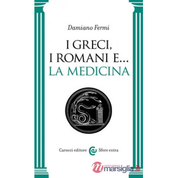 Greci, i romani e... la medicina (I)