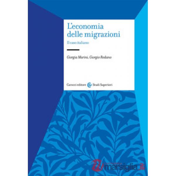 Economia delle migrazioni. Il caso italiano (L')