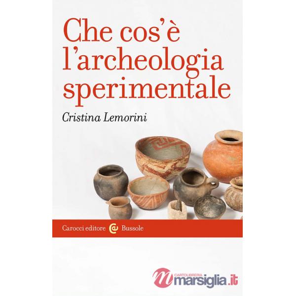 Che cos'è l'archeologia sperimentale