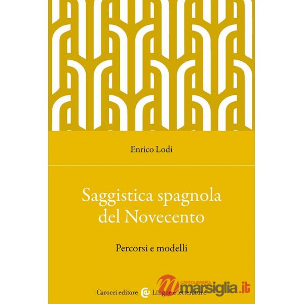 Saggistica spagnola del Novecento. Percorsi e modelli