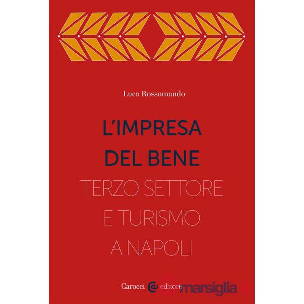 Impresa del bene. I Quartieri spagnoli, fra Terzo settore e turistificazione (L')
