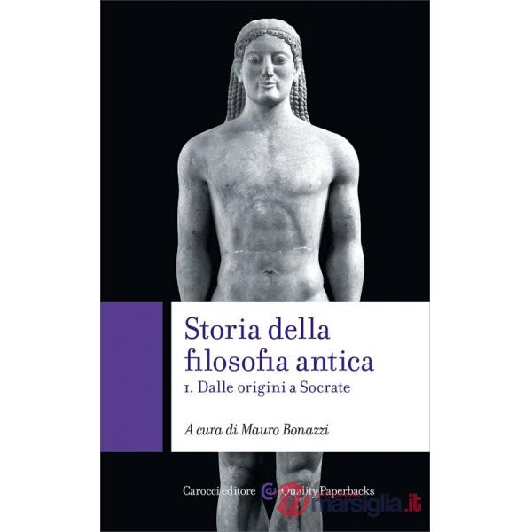 Storia della filosofia antica. Vol. 1: Dalle origini a Socrate