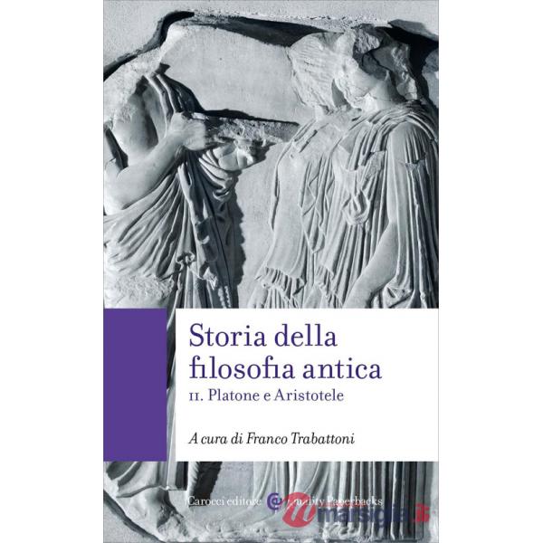 Storia della filosofia antica. Vol. 2: Platone e Aristotele