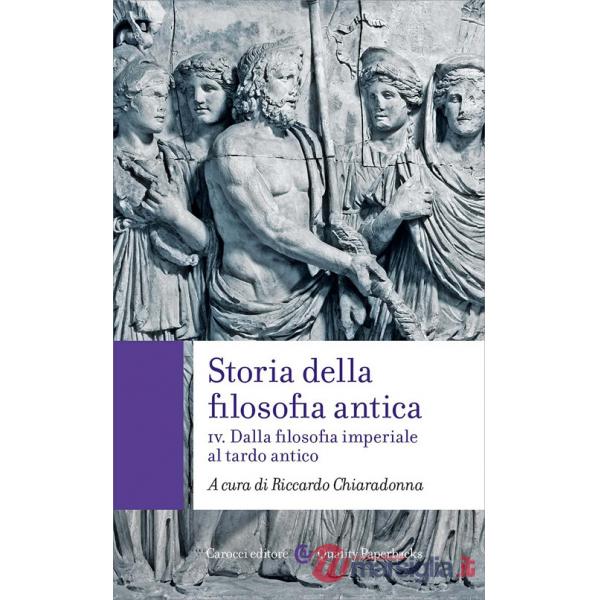 Storia della filosofia antica. Vol. 4: Dalla filosofia imperiale al tardo antico