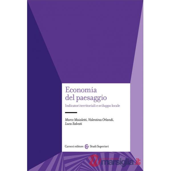 Economia del paesaggio. Indicatori territoriali e sviluppo locale
