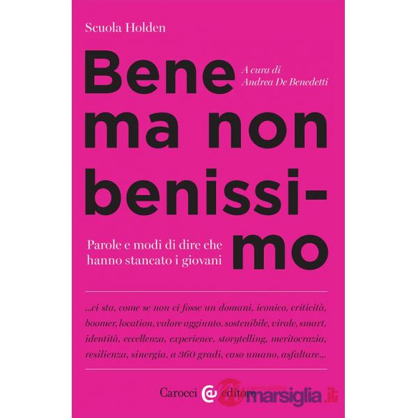 Bene ma non benissimo. Parole e modi di dire che hanno stancato i giovani