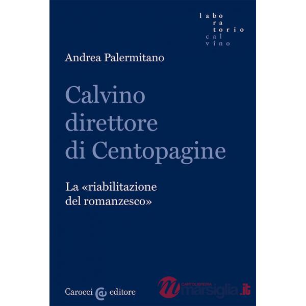 Calvino direttore di Centopagine. La «riabilitazione del romanzesco»