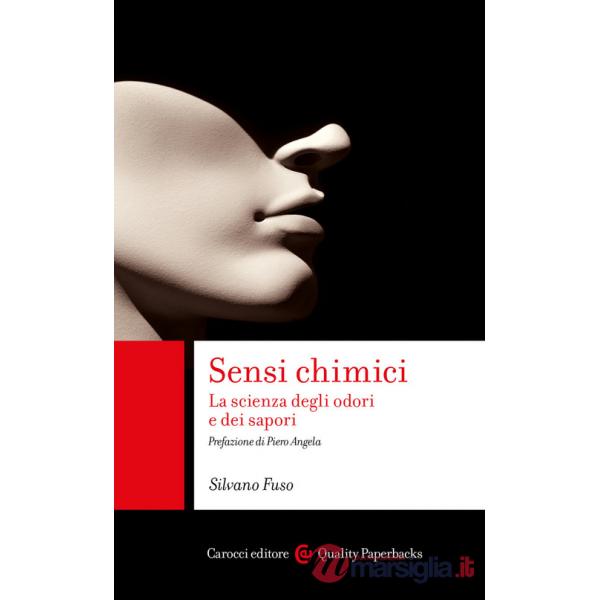 Sensi chimici. La scienza degli odori e dei sapori