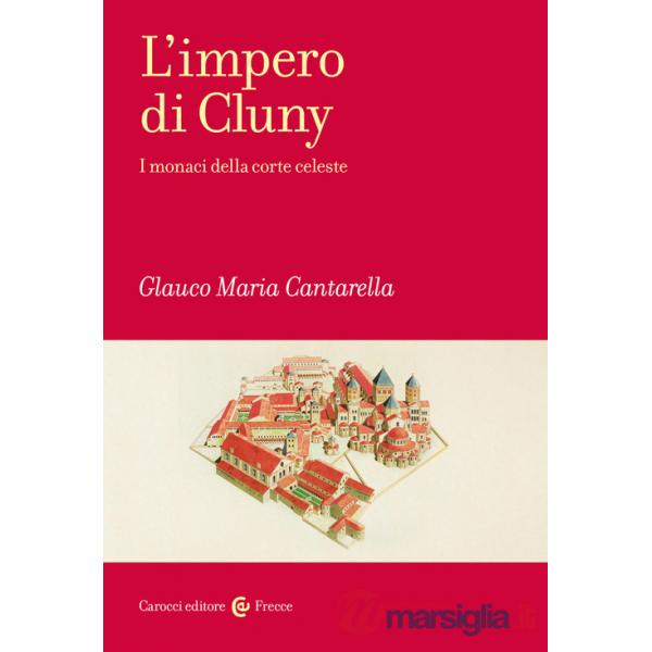 Impero di Cluny. I monaci della corte celeste (L')