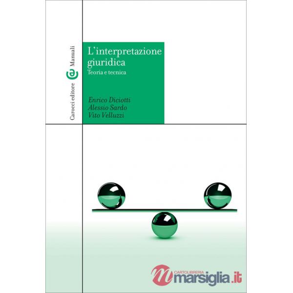 Interpretazione giuridica. Teoria e tecnica (L')
