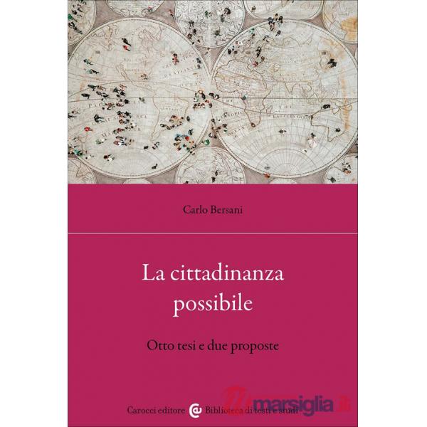 Cittadinanza possibile. Otto tesi e due proposte (La)
