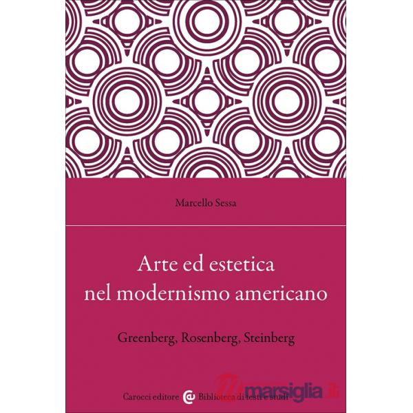 Arte ed estetica nel modernismo americano. Greenberg, Rosenberg, Steinberg