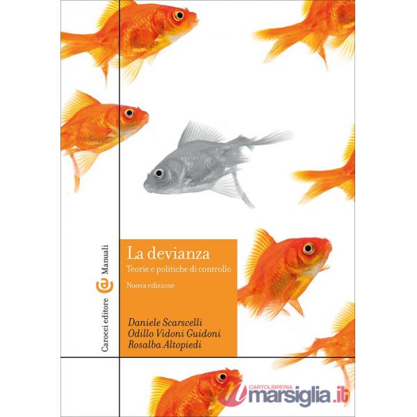 Devianza. Teorie e politiche di controllo. Nuova ediz. (La)
