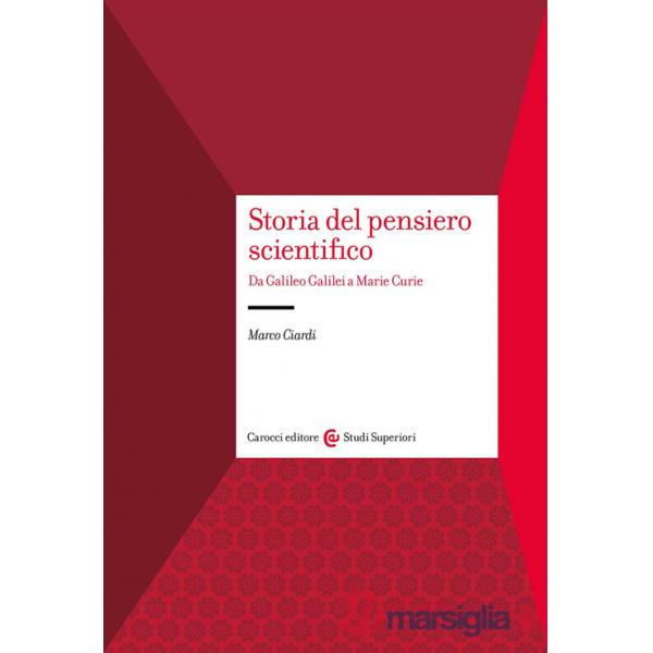 Storia del pensiero scientifico. Da Galilei a Marie Curie