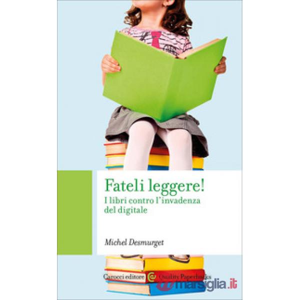 Fateli leggere! I libri contro l'invadenza del digitale