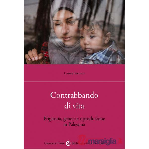 Contrabbando di vita. Prigionia, genere e riproduzione in Palestina